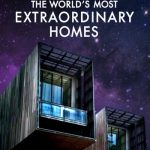 دانلود سریال The World's Most Extraordinary Homes